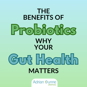 The Benefits of Probiotics: Why your Gut Health Matters